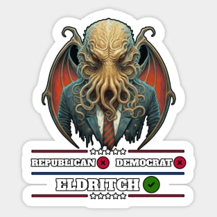 Cthulhu For President USA 2024 Election - Don't vote Republican or Democrat, Vote Eldritch Sticker